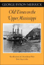 Old Times on the Upper Mississippi: Recollections of a Steamboat Pilot from 1854 to 1863