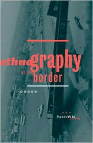 Title: Ethnography At The Border / Edition 1, Author: Pablo Vila