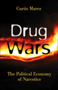 Title: Drug Wars: The Political Economy Of Narcotics, Author: Curtis Marez