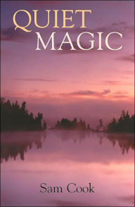 Title: Quiet Magic, Author: Sam Cook