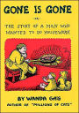 Gone Is Gone: Or The Story Of A Man Who Wanted To Do Housework