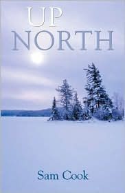 Title: Up North, Author: Sam Cook