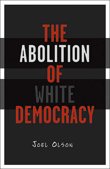 Abolition Of White Democracy / Edition 1