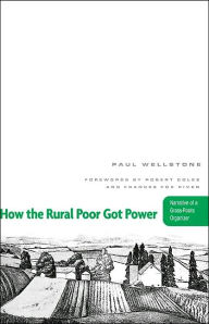Title: How The Rural Poor Got Power: Narrative Of A Grass-Roots Organizer, Author: Paul Wellstone
