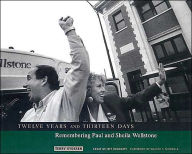 Title: Twelve Years and Thirteen Days: Remembering Paul and Sheila Wellstone, Author: Terry Gydesen