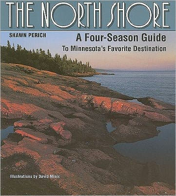 North Shore: A Four-Season Guide to Minnesota's Favorite Destination