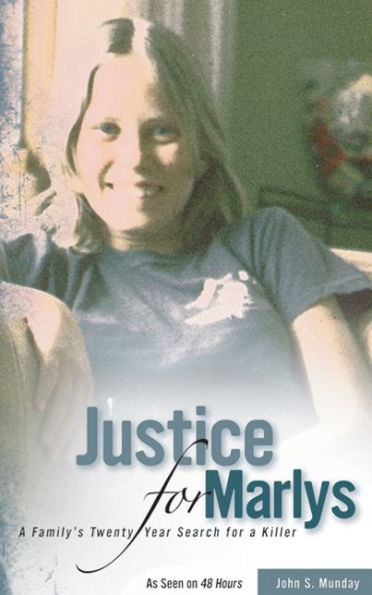Justice For Marlys: A Family's Twenty Year Search for a Killer