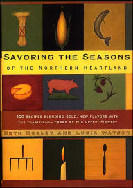 Title: Savoring the Seasons of the Northern Heartland, Author: Beth Dooley
