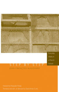 Title: Step by Step: Everyday Walks in a French Urban Housing Project, Author: Jean-Francois Augoyard