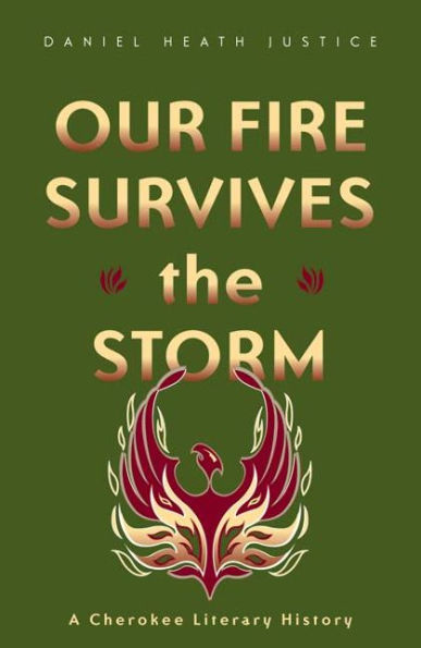 Our Fire Survives the Storm: A Cherokee Literary History