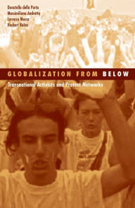 Title: Globalization From Below: Transnational Activists And Protest Networks / Edition 1, Author: Donatella della Porta Della Porta