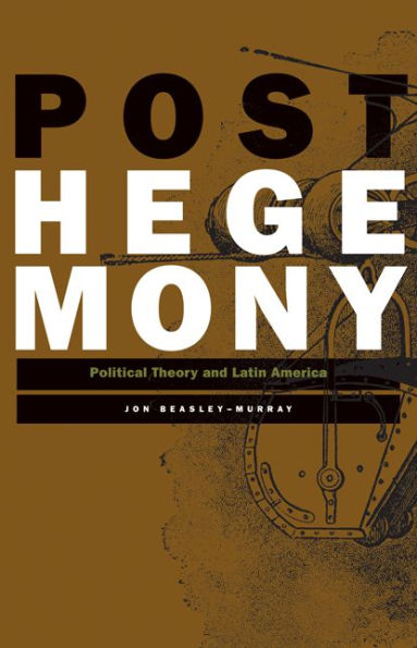 Posthegemony: Political Theory and Latin America