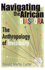 Navigating the African Diaspora: The Anthropology of Invisibility