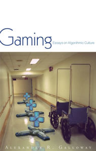 Title: Gaming: Essays On Algorithmic Culture, Author: Alexander R. Galloway