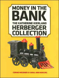 Title: Money In The Bank: The Katherine Kierland Herberger Collection, Author: Corine Wegener