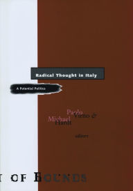 Title: Radical Thought in Italy: A Potential Politics, Author: Paolo Virno