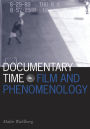 Documentary Time: Film and Phenomenology / Edition 1