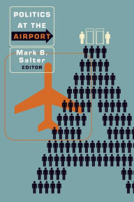 Title: Politics at the Airport, Author: Mark B. Salter