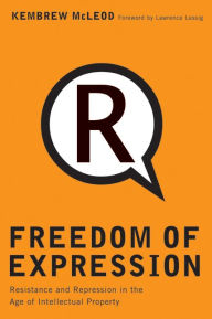 Title: Freedom of Expression: Resistance and Repression in the Age of Intellectual Property, Author: Kembrew McLeod