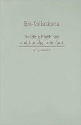 Ex-foliations: Reading Machines and the Upgrade Path (Electronic Mediations)