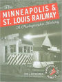 The Minneapolis & St. Louis Railway: A Photographic History