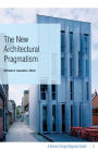 The New Architectural Pragmatism: A Harvard Design Magazine Reader