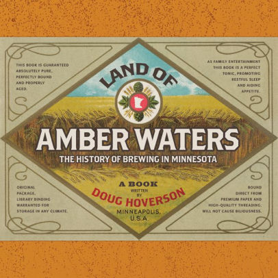 Land Of Amber Waters The History Of Brewing In Minnesota