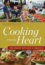 Title: Cooking from the Heart: The Hmong Kitchen in America, Author: Sami Scripter