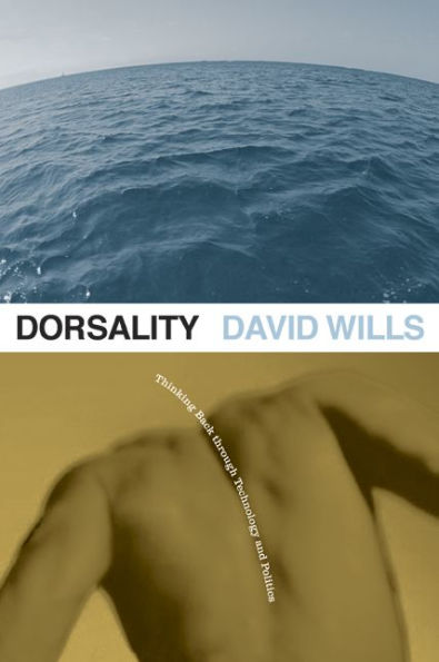 Dorsality: Thinking Back through Technology and Politics