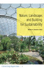 Nature, Landscape, and Building for Sustainability: A Harvard Design Magazine Reader