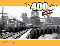 Title: The 400 Story: Chicago & North Western's Premier Passenger Trains, Author: Jim Scribbins