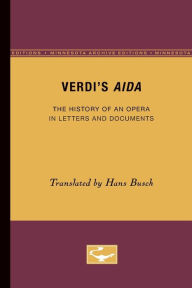 Title: Verdi's Aida: The History of an Opera in Letters and Documents, Author: Hans Busch