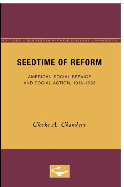 Seedtime of Reform: American Social Service and Social Action, 1918-1933