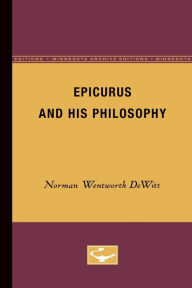 Title: Epicurus and His Philosophy, Author: Norman Wentworth DeWitt