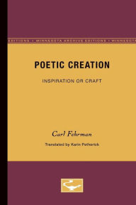 Title: Poetic Creation: Inspiration or Craft, Author: Carl Fehrman