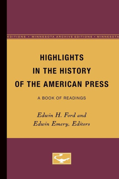 Highlights in the History of the American Press: A Book of Readings