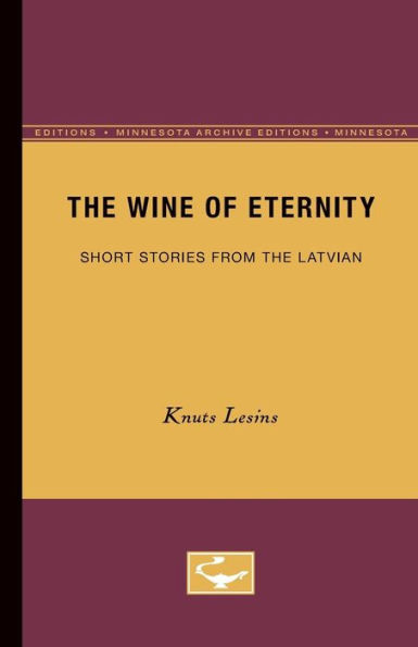 The Wine of Eternity: Short Stories from the Latvian