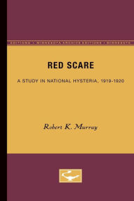 Title: Red Scare: A Study in National Hysteria, 1919-1920, Author: Robert K. Murray