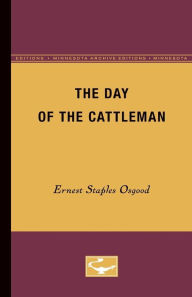 Title: The Day of the Cattleman, Author: Ernest Staples Osgood