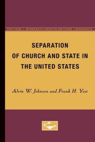 Title: Separation of Church and State in the United States, Author: Alvin W. Johnson
