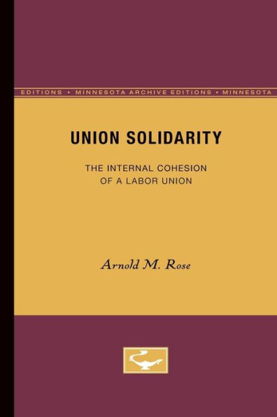 Union Solidarity: The Internal Cohesion of a Labor Union