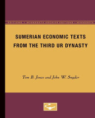 Title: Sumerian Economic Texts from the Third Ur Dynasty, Author: Tom B. Jones