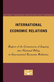 Title: International Economic Relations, Author: Commission of inquiry into National Policy in International Economic Relati