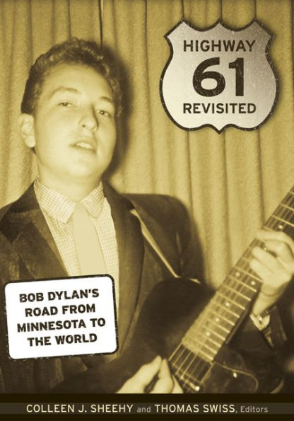 Highway 61 Revisited: Bob Dylan's Road from Minnesota to the World