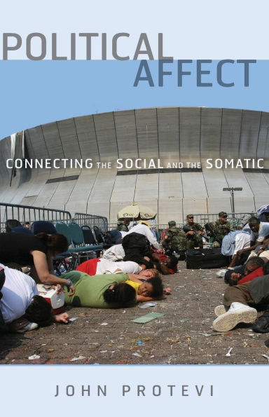 Political Affect: Connecting the Social and the Somatic