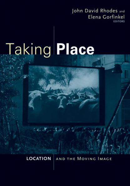 Taking Place: Location and the Moving Image