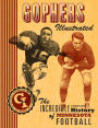 Gophers Illustrated: The Incredible Complete History of Minnesota Football