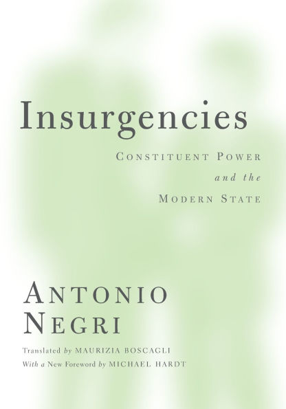 Insurgencies: Constituent Power and the Modern State