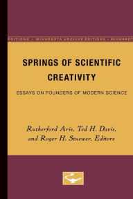 Title: Springs of Scientific Creativity: Essays on Founders of Modern Science, Author: claire Aris