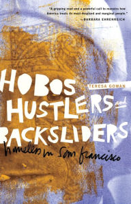 Title: Hobos, Hustlers, and Backsliders: Homeless in San Francisco, Author: Teresa Gowan